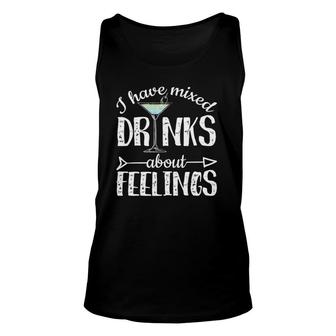 I Have Mixed Drinks About Feelings Cocktail Unisex Tank Top | Mazezy
