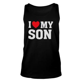 I Heart Love My Son - Proud Parent Mom Mother Dad Unisex Tank Top | Mazezy