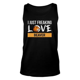 I Just Freaking Love Beaver Funny Beaver Unisex Tank Top | Mazezy
