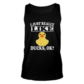 I Just Really Like Ducks Ok Funny Duck Lover Gift Unisex Tank Top - Thegiftio