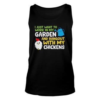 I Just Want To Work In Garden And Hangout With My Chickens Unisex Tank Top | Mazezy