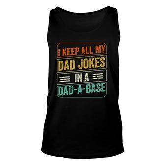 I Keep All My Dad Jokes In A Dad-A-Base Funny Jokes Vintage Unisex Tank Top | Mazezy