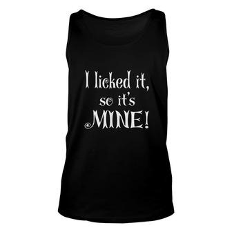 I Licked It So It Is Mine Funny V2 Unisex Tank Top - Thegiftio
