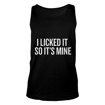 I Licked It So Its Mine Halloween Christmas Funny Unisex Tank Top - Seseable