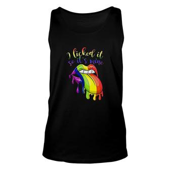 I Licked It So Its Mine Lesbian Gay Pride Gift Rainbow Lgbt Unisex Tank Top - Thegiftio