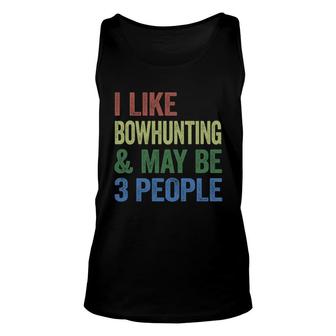 I Like Bowhunting And Maybe 3 People Sport Unisex Tank Top - Thegiftio UK