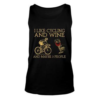 I Like Cycling And Wine And Maybe 3 People Unisex Tank Top
