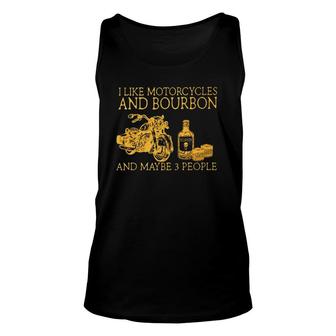 I Like Motorcycles And Bourbon And Maybe 3 People Lover Unisex Tank Top | Mazezy