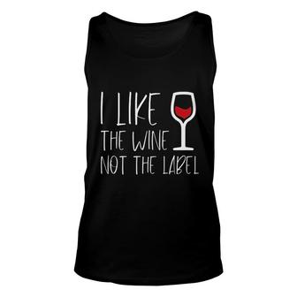 I Like The Wine Not The Label Funny Wine Lover Unisex Tank Top - Thegiftio UK