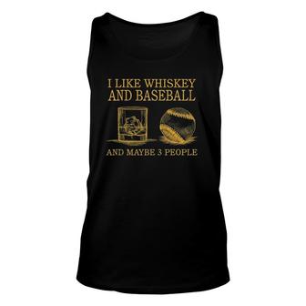 I Like Whiskey And Baseball And Maybe 3 People Unisex Tank Top | Mazezy