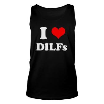 I Love Dilfs _ I Heart Diilfs Mother's Day Father's Day Unisex Tank Top | Mazezy
