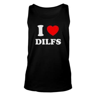 I Love Dilfs Unisex Tank Top | Mazezy