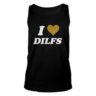 I Love Heart Dilfs Funny I Heart Love Dads Unisex Tank Top | Mazezy