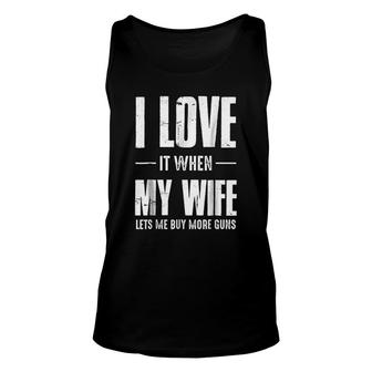 I Love It When My Wife Lets Me Buy More Unisex Tank Top | Mazezy