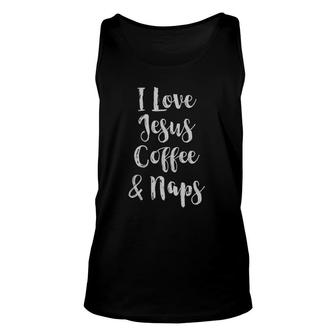 I Love Jesus Coffee And Naps Unisex Tank Top | Mazezy