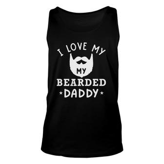 I Love My Bearded Dad Gift For Dad With Beard Father's Day Unisex Tank Top | Mazezy