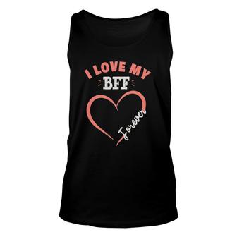 I Love My Bff Forever Bestfriends Unisex Tank Top