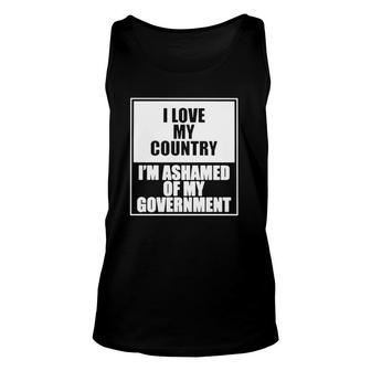 I Love My Country I’M Ashamed Of My Government Unisex Tank Top | Mazezy DE