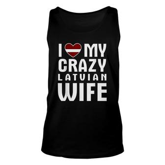 I Love My Crazy Latvian Wife Funny Unisex Tank Top | Mazezy