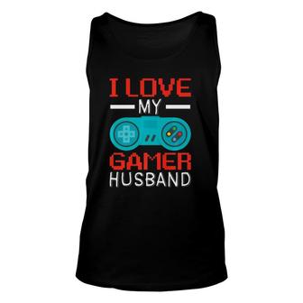 I Love My Gamer Husband - Funny Gaming Nerd Unisex Tank Top | Mazezy