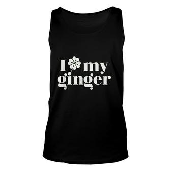 I Love My Ginger St Patricks Day Irish Gift Women Men Unisex Tank Top - Thegiftio