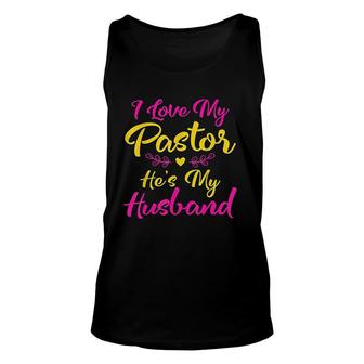 I Love My Pastor Hes My Husband Unisex Tank Top - Thegiftio UK