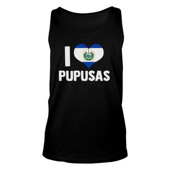 I Love Pupusas Salvadorenas Pupusas Lover Pupusas Maker Unisex Tank Top | Mazezy