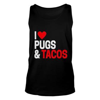 I Love Tacos Pugs For Pug Dog Owners Unisex Tank Top - Thegiftio UK