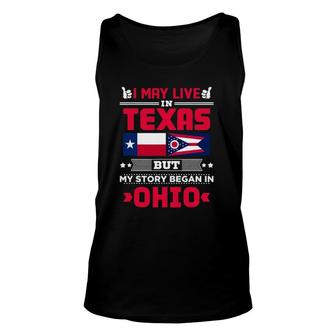 I May Live In Texas But My Story Began In Ohio Unisex Tank Top | Mazezy