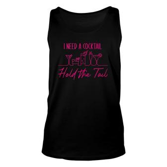 I Need A Cocktail Hold The Tail Unisex Tank Top | Mazezy
