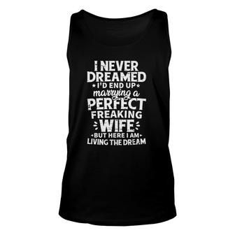 I Never Dreamed I'd End Up Marrying A Perfect Wife Gift Unisex Tank Top | Mazezy