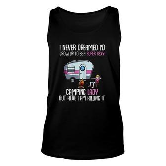 I Never Dreamed Id Grow Up Camping Lady Camper Unisex Tank Top - Thegiftio UK