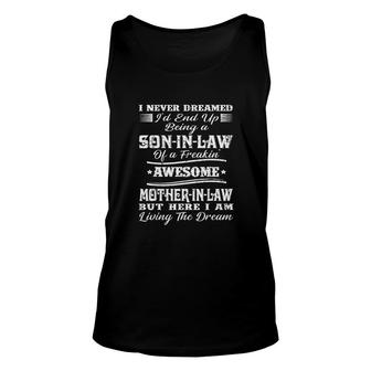 I Never Dreamed Son In Law Of Freaking Awesome Mother In Law Unisex Tank Top - Thegiftio UK