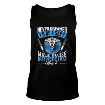 I Never Thought I'd Be A Sexy Male Nurse Unisex Tank Top | Mazezy
