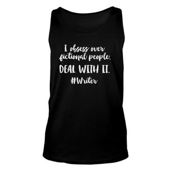 I Obsess Over Fictional People Writer , Author Tee Unisex Tank Top | Mazezy