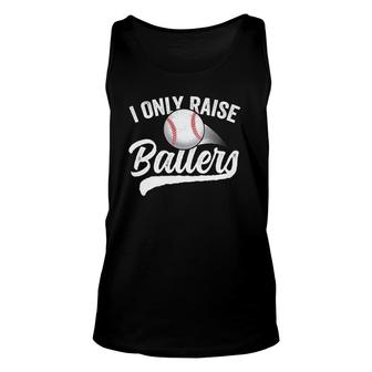 I Only Raise Ballers Baseball Mom Mother Dad Father Unisex Tank Top | Mazezy