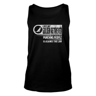 I Pet My Golden Retriever Punching People Is Against Law Unisex Tank Top | Mazezy