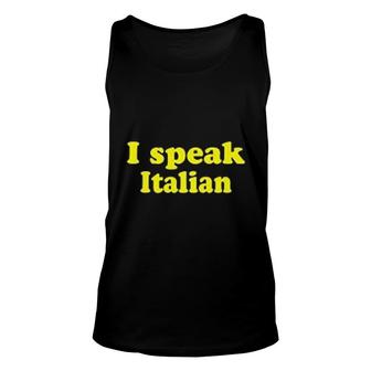 I Speak Italian Unisex Tank Top | Mazezy