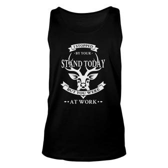 I Stopped By Your Stand Today But You Were At Work Unisex Tank Top | Mazezy