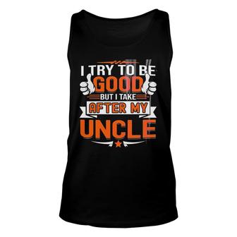 I Take After My Uncle Unisex Tank Top | Mazezy