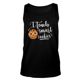 I Teach Smart Cookies Funny Teacher Unisex Tank Top | Mazezy