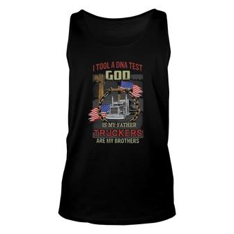 I Tool A Dna Test God Is My Father Truckers Are My Brothers Unisex Tank Top | Mazezy