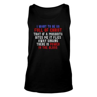 I Want To Be So Full Of Christ Christian Gift Prayer Unisex Tank Top | Mazezy