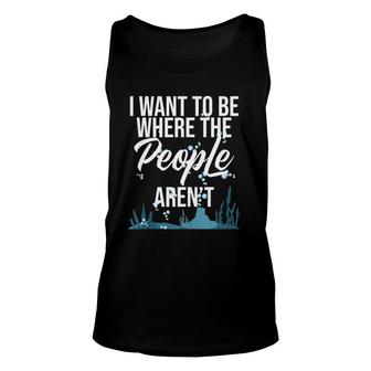 I Want To Be Where The People Aren't Introvert Sarcastic Unisex Tank Top | Mazezy