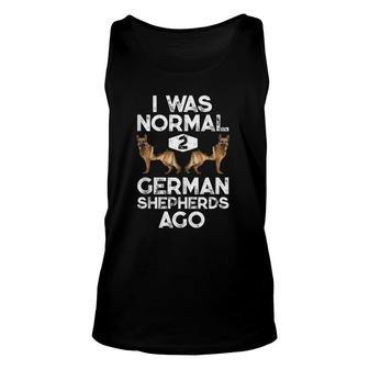 I Was Normal 2 German Shepherds Ago Funny Dog Lover Gifts Unisex Tank Top | Mazezy