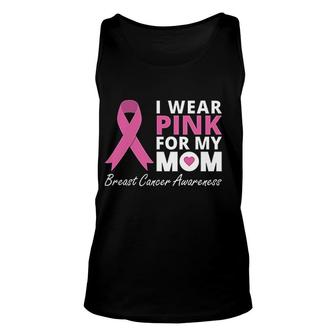 I Wear Pink For My Mom Ribbon Family Love Unisex Tank Top - Thegiftio UK