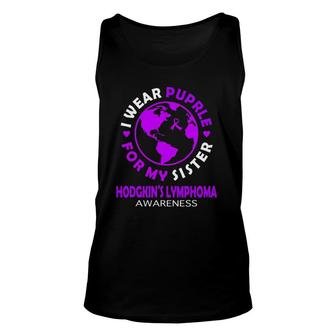 I Wear Purple For My Sister Hodgkin's Lymphoma Awareness Unisex Tank Top | Mazezy