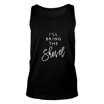 I Will Bring The Shovel Funny Drinking Party Group Unisex Tank Top - Thegiftio UK