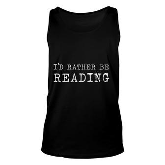 I Would Rather Be Reading Book Lover Bookworm Avid Reader Unisex Tank Top - Thegiftio UK