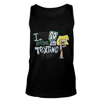 I Would So Rather Be Texting Unisex Tank Top | Mazezy